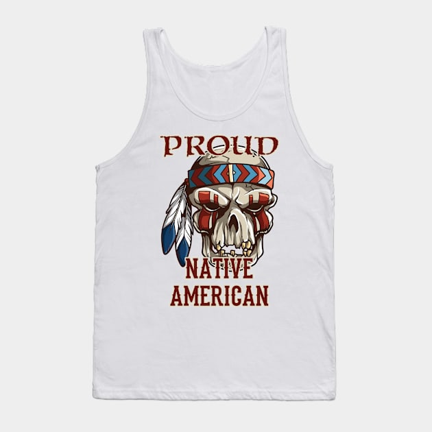 Proud Native American Tank Top by Bethany-Bailey